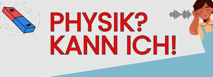 Physik? Kann ich! Spannender Physik-Wettbewerb für die 6. und 10. Klasse.